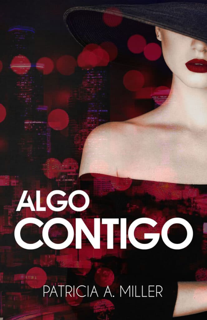 Algo contigo. Un libro de novela romántica de Patricia A. Miller