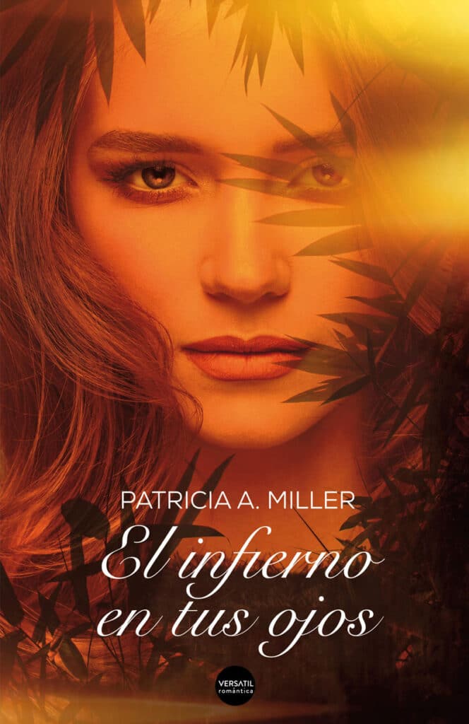 El infierno en tus ojos. Un libro de novela romántica de Patricia A. Miller